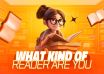 What Kind of Reader Are You?