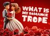 What Is My Romance Trope